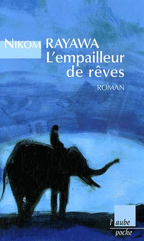 L'empailleur de rêves, de Nikom Rayawa