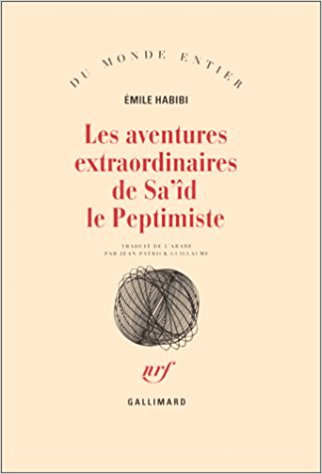 Les aventures extraordinaires de Sa’id le peptimiste Emile Habibi