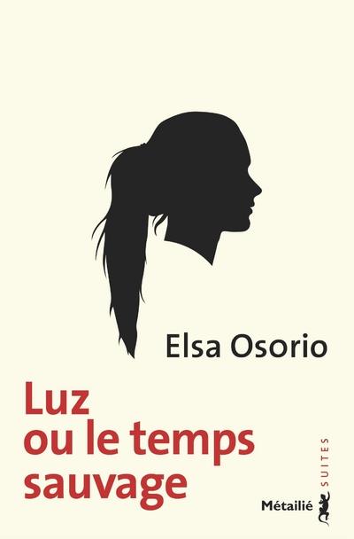 Luz ou le temps sauvage, de Elsa Osorio