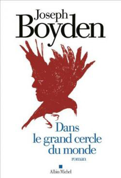 Dans le grand cercle du monde par Joseph Boyden