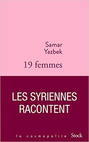 Dix-neuf femmes : les Syriennes racontent